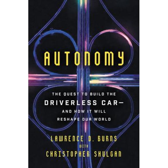 Pre-Owned Autonomy: The Quest to Build the Driverless Car-And How It Will Reshape Our World Paperback