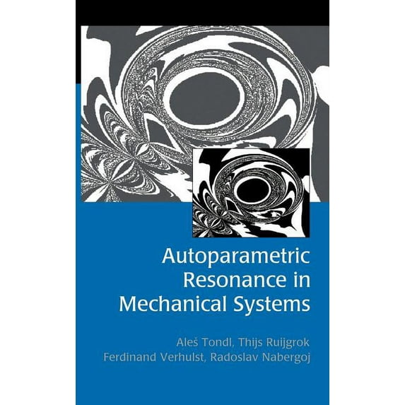 Autoparametric Resonance in Mechanical Systems, (Hardcover)