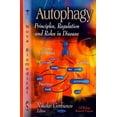thumbnail image 1 of Autophagy : Principles, Regulation and Roles in Disease, 1 of 1