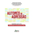 thumbnail image 1 of Autores De Agressão: Subsídios Para Uma Abordagem Interdisciplinar, 1 of 1