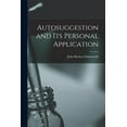 thumbnail image 1 of Autosuggestion and Its Personal Application (Paperback), 1 of 1