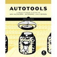 thumbnail image 1 of Autotools : A Practioner's Guide to GNU Autoconf, Automake, and Libtool (Paperback), 1 of 1