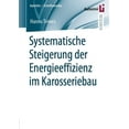 thumbnail image 1 of Autouni - Schriftenreihe Systematische Steigerung Der Energieeffizienz Im Karosseriebau, Book 150, (Paperback), 1 of 1