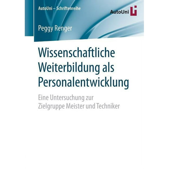 Autouni - Schriftenreihe Wissenschaftliche Weiterbildung ALS Personalentwicklung, Book 88, (Paperback)