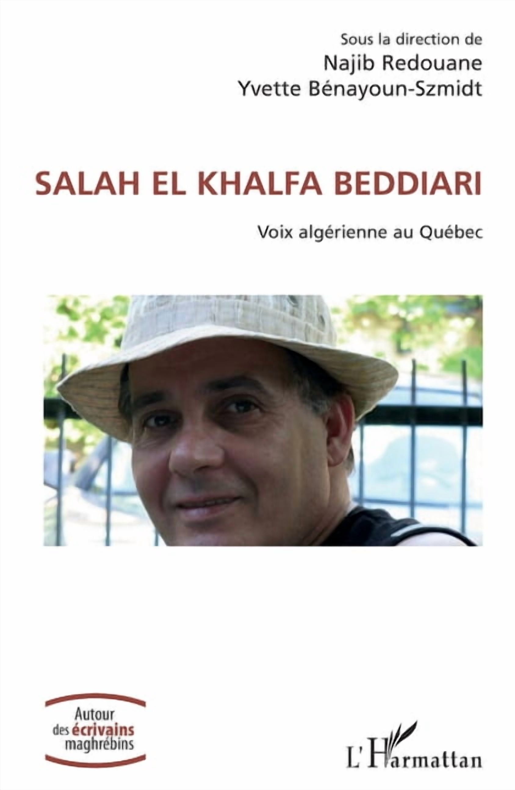 Autour Des Écrivains Maghrébins Salah El Khalfa Beddiari: Voix algérienne au Québec, (Paperback)