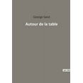 thumbnail image 1 of Autour de la table: Exploration des transitions familiales et littÃ©raires autour d'une table, (Paperback), 1 of 1