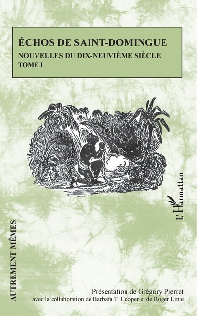 Autrement Mêmes Echos de Saint-Domingue Tome 1: Nouvelles du dix-neuvième siècle, (Paperback)