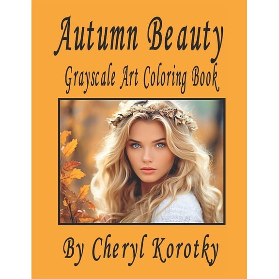 Autumn Beauty: Grayscale Art Coloring Book (Paperback)
