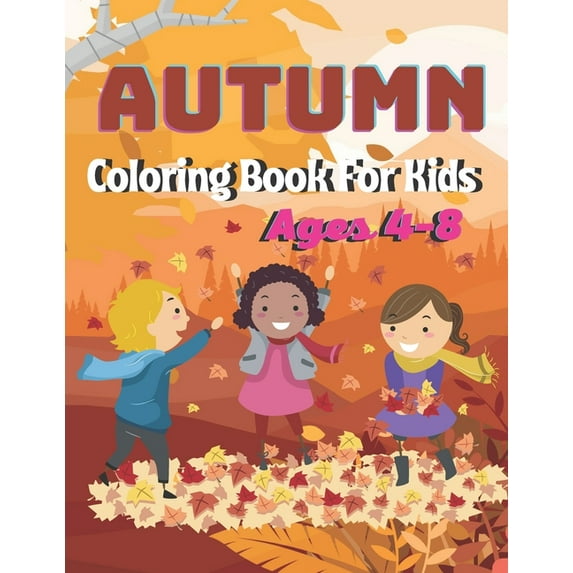 Autumn Coloring Book For Kids Ages 4-8: A Coloring Book with Simple, Fun, Easy To Draw kids activity (Paperback)