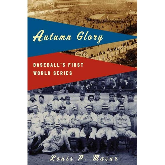 Autumn Glory: Baseball's First World Series, (Paperback)
