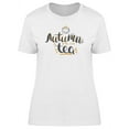 thumbnail image 1 of Autumn Is Time For Tea, Quote T-Shirt Women -Image by Shutterstock, Female x-Large, 1 of 2