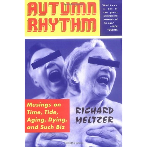 Pre-Owned Autumn Rhythm: Musings on Time, Tide, Aging, Dying, and Such Biz (Hardcover) 0306812282 9780306812286