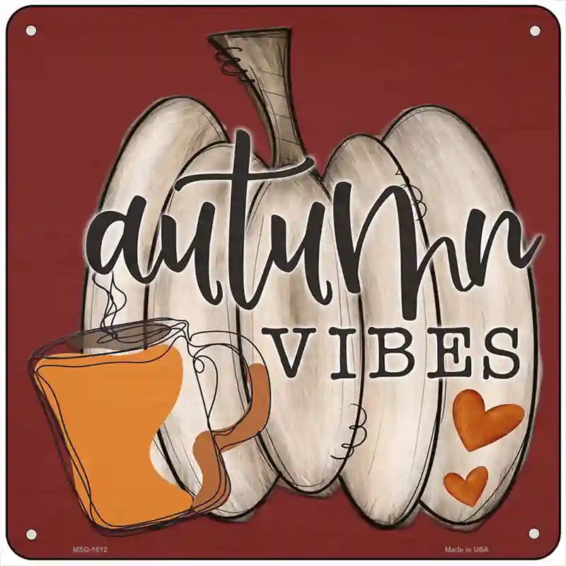 Autumn Vibes Pumpkin Novelty Metal Square Sign6