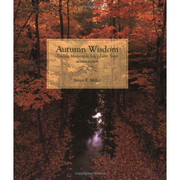 Pre-Owned Autumn Wisdom: Finding Meaning in Life's Later Years: 1 Paperback
