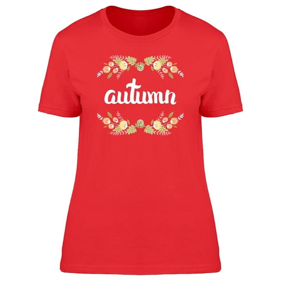 Autumn With Flowers T-Shirt Women -Image by Shutterstock, Female Large