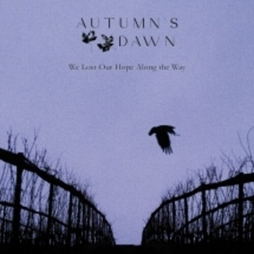 Autumn's Dawn - We Lost Our Hope Along The Way - Music & Performance - CD