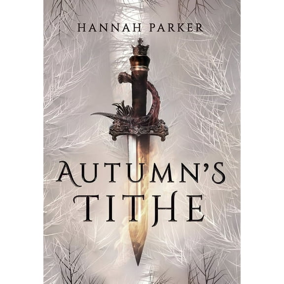 Autumns Tithe The Severed Realms Trilogy Hardcover Hannah Parker