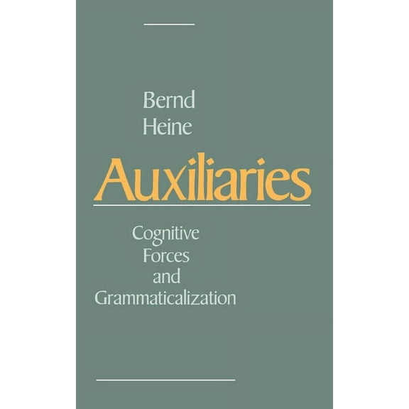 Auxiliaries: Cognitive Forces and Grammaticalization, (Hardcover)