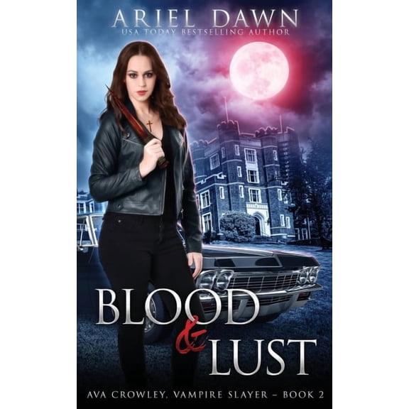 Ava Crowley, Vampire Slayer Blood & Lust, Book 2, (Paperback)