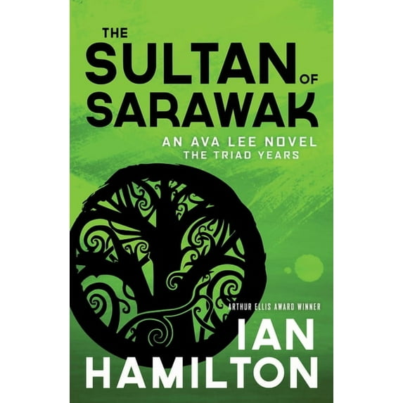 Ava Lee Novel The Sultan of Sarawak: An Ava Lee Novel: The Triad Years, Book 14, (Paperback)