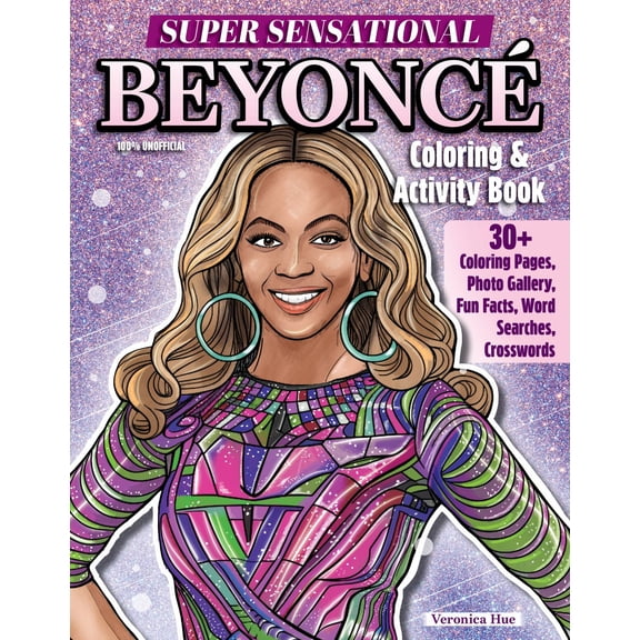 Ava Moore: Super Sensational Beyonce Coloring and Activity Book: Features Photo Gallery, Fun Facts, Word Searches, Crosswords, 96 pages (Paperback)