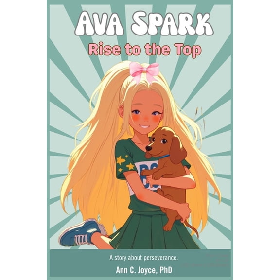 S.P.A.R.K. Ava Spark: Rise to the Top, (Paperback)