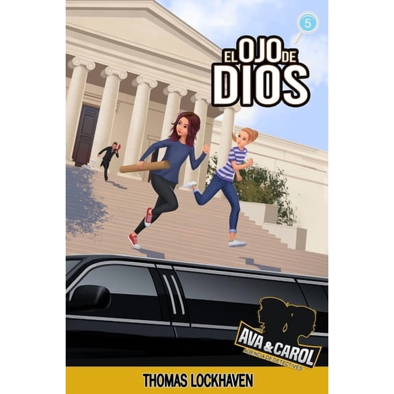 Ava Y Carol: Agencia de Detectives El Ojo de Dios (Libro 5): Ava y Carol: Agencia de Detectives, Book 5, (Paperback)