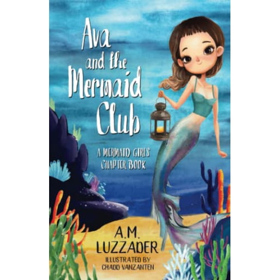 Pre-Owned Ava and the Mermaid Club: A Mermaid Girls Chapter Book (Paperback) 1949078809 9781949078800