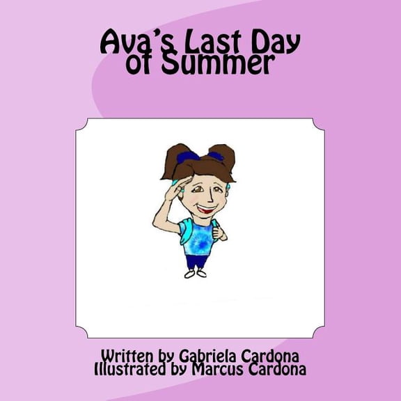 Ava's Last Day of Summer (Paperback) by Gabriela Cardona