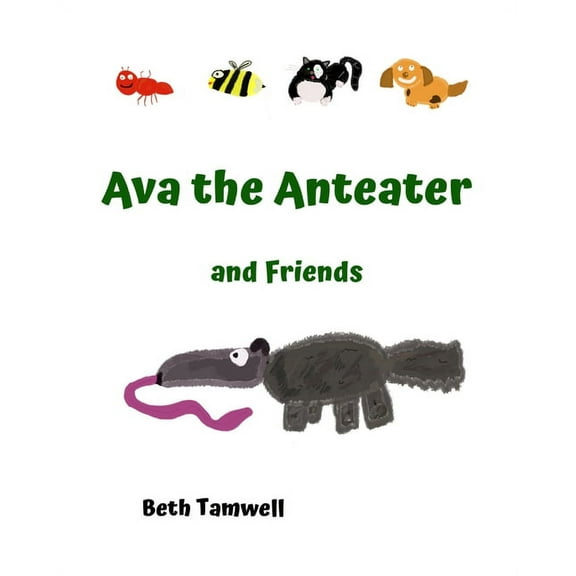 Ava the Anteater and Friends, (Paperback)