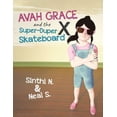 thumbnail image 1 of Avah Grace and the Super-Duper X Skateboard, (Paperback), 1 of 1