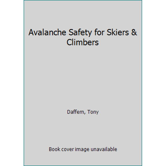 Pre-Owned Avalanche Safety for Skiers & Climbers (Paperback) 0969003846 9780969003847