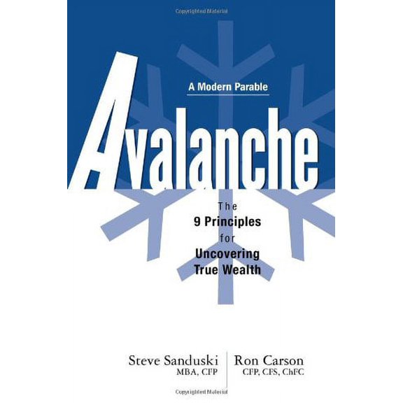 Avalanche: The 9 Principles for Uncovering True Wealth (Modern Parable)