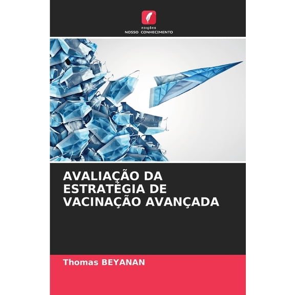 Avaliao Da Estratgia de Vacinao Avanada, (Paperback)