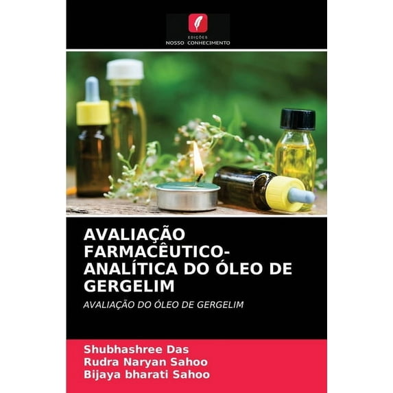 Avaliação Farmacêutico-Analítica Do Óleo de Gergelim (Paperback)