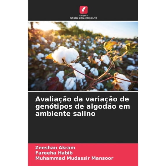 Avaliação da variação de genótipos de algodão em ambiente salino, (Paperback)