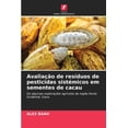 thumbnail image 1 of AvaliaÃ§Ã£o de resÃ­duos de pesticidas sistÃ©micos em sementes de cacau, (Paperback), 1 of 1
