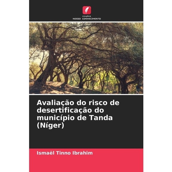 Avaliao do risco de desertificao do municpio de Tanda (Nger), (Paperback)