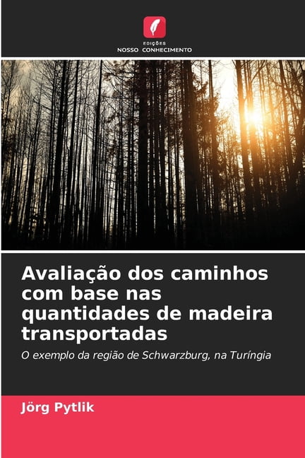AvaliaÃ§Ã£o dos caminhos com base nas quantidades de madeira transportadas, (Paperback)