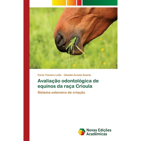 Avaliao odontolgica de equinos da raa Crioula, (Paperback)