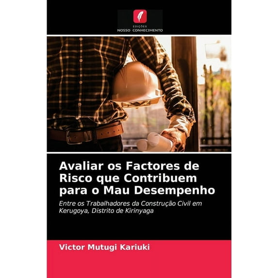 Avaliar os Factores de Risco que Contribuem para o Mau Desempenho (Paperback)