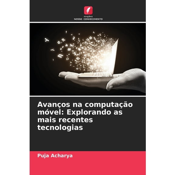 Avanos na computao mvel: Explorando as mais recentes tecnologias, (Paperback)