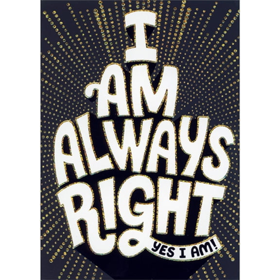 Avanti Press I Am Always Right Gold Foil Lettering on Black A-Press Funny Anniversary Card for Wife or Husband