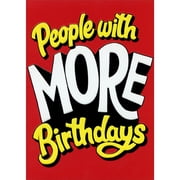 Avanti Press People with More Birthdays Yellow and White Letters on Red Funny / Humorous A-Press Birthday Card