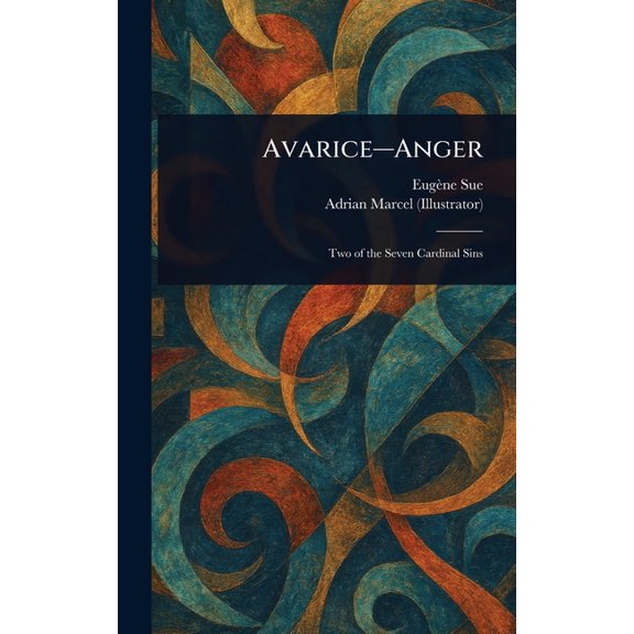 Avarice-Anger, (Hardcover)