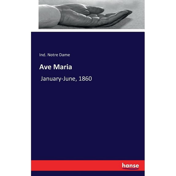 Ave Maria: January-June, 1860, (Paperback)