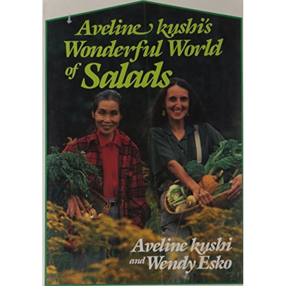 Pre-Owned Aveline Kushi's Wonderful World of Salads (Paperback) 0870407856 9780870407857