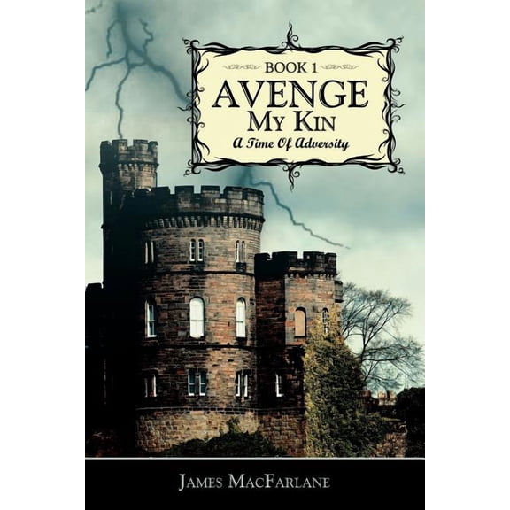 Avenge My Kin - Book 1: A Time of Adversity