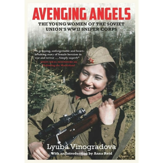 Avenging Angels: Young Women of the Soviet Union's WWII Sniper Corps (Hardcover)