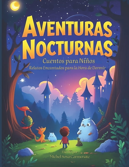 Aventuras Nocturnas: Cuentos para NiÃ±os: Relatos Encantados para la Hora de Dormir, (Paperback)